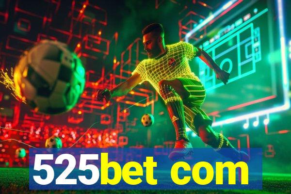 525bet com